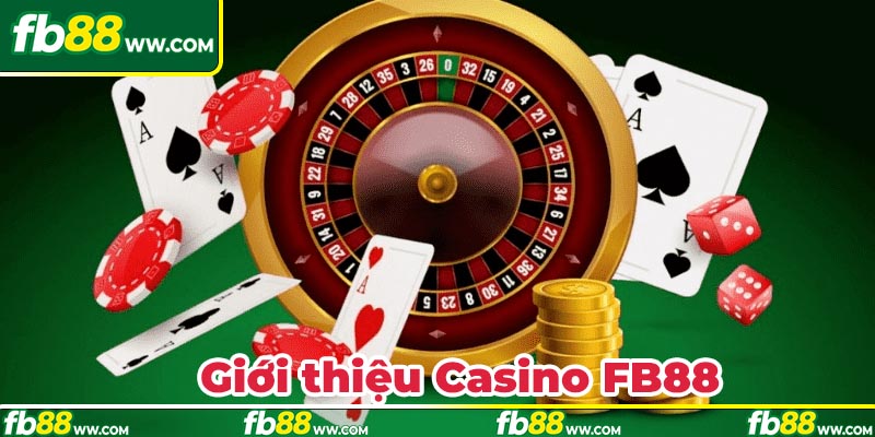 Giới thiệu tổng quan về casino FB88