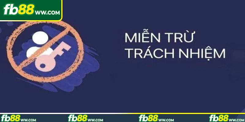 Tìm hiểu miễn trừ trách nhiệm FB88